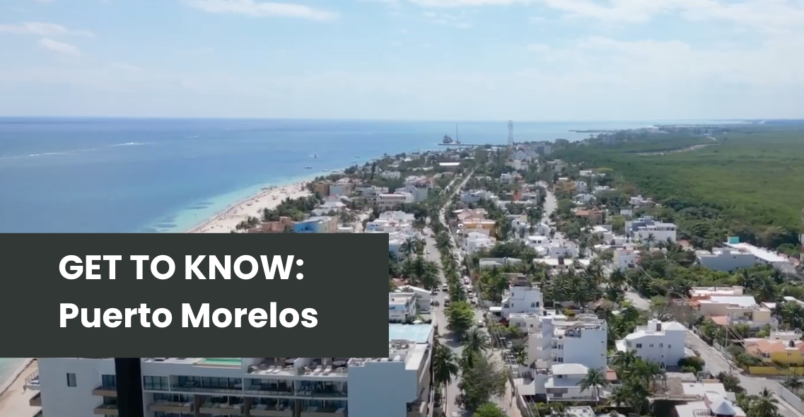 Get to Know: Puerto Morelos, quaint town in Mexico